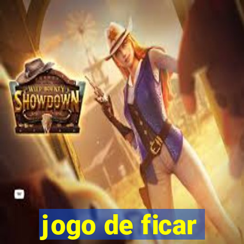 jogo de ficar